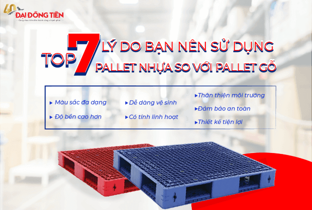 Top 7 Lý Do Nên Sử Dụng Pallet Nhựa So Với Pallet Gỗ 