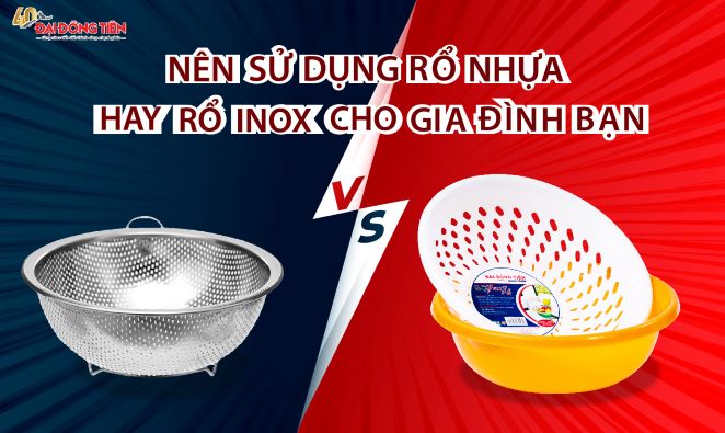 Nên Sử Dụng Rổ Nhựa Hay Rổ Inox Cho Gia Đình Bạn